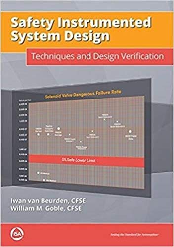 Safety Instrumented System Design:  Techniques and Design Verification